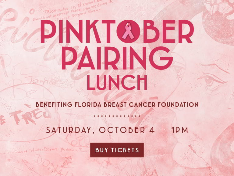 Pinktober Pairing Lunch, benefiting Florida Breast Cancer Foundation on Saturday, October at 1pm - buy tickets on exploretock.com