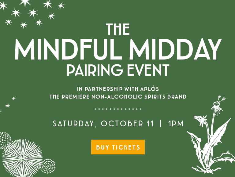The Mindful Midday Pairing Event in partnership with Aplós, a leading non-alcoholic spirits brand. The event is scheduled for Saturday, October 11 at 1 PM, buy tickets on exploretock.com.